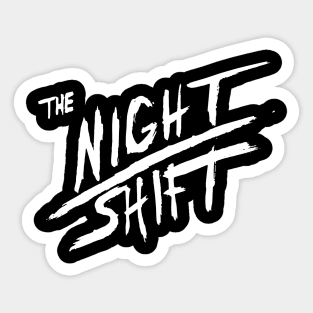 night shift Sticker